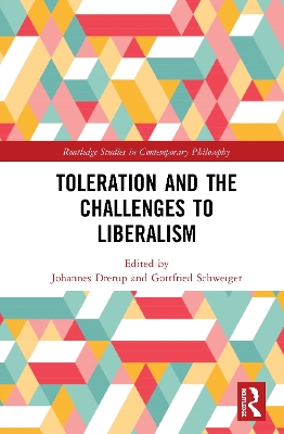Toleration and the Challenges to Liberalism by Johannes Drerup