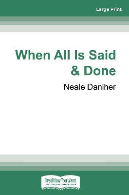 When All is Said & Done by Neale Daniher