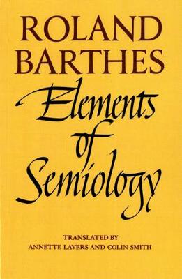 Elements of Semiology by Roland Barthes