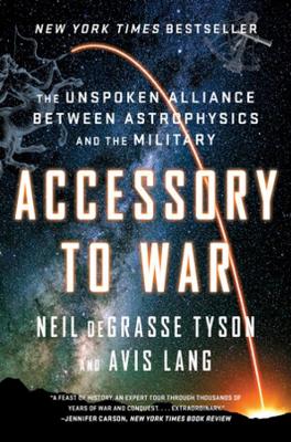 Accessory to War: The Unspoken Alliance Between Astrophysics and the Military book