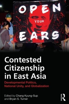 Contested Citizenship in East Asia by Kyung-Sup Chang