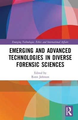 Emerging and Advanced Technologies in Diverse Forensic Sciences. by Ronn Johnson