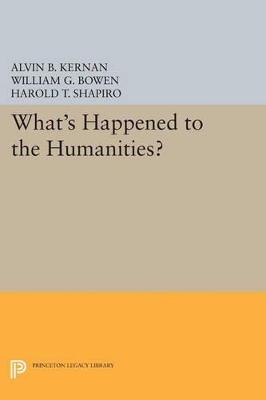 What's Happened to the Humanities? by Alvin B. Kernan