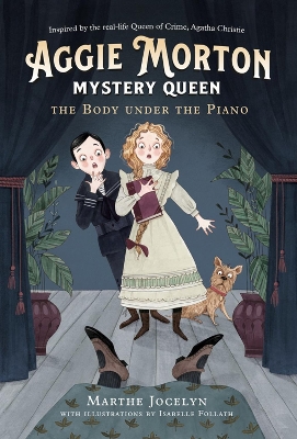 Aggie Morton, Mystery Queen: The Body Under the Piano by Marthe Jocelyn