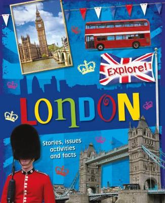 Explore!: London by Liz Gogerly