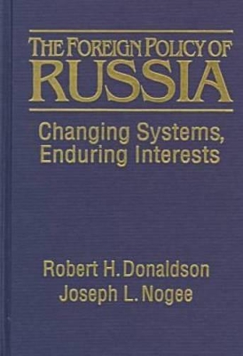 The Foreign Policy of Russia by Robert H Donaldson