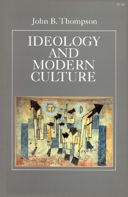 Ideology and Modern Culture by John B. Thompson