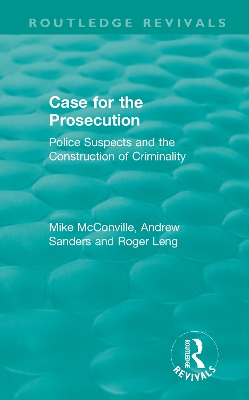 Routledge Revivals: Case for the Prosecution (1991): Police Suspects and the Construction of Criminality book