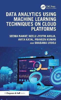 Data Analytics using Machine Learning Techniques on Cloud Platforms book