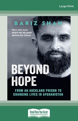 Beyond Hope: From an Auckland prison to changing lives in Afghanistan by Bariz Shah