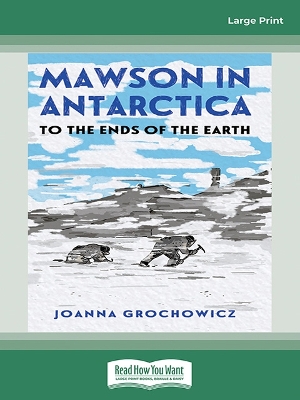Mawson in Antarctica: To the Ends of the Earth book