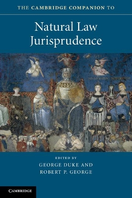 Cambridge Companion to Natural Law Jurisprudence by George Duke