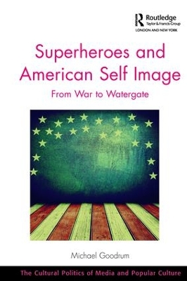 Superheroes and American Self Image by Michael Goodrum