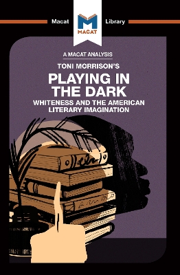 An Analysis of Toni Morrison's Playing in the Dark: Whiteness and the Literary Imagination by Karina Jakubowicz
