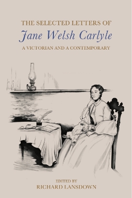 The Selected Letters of Jane Welsh Carlyle: A Victorian and a Contemporary book