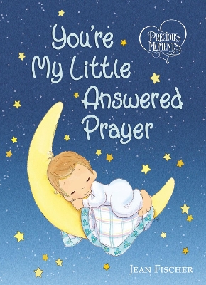 Precious Moments: You're My Little Answered Prayer book