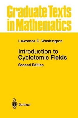 Introduction to Cyclotomic Fields by Lawrence C. Washington