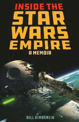 Inside the Star Wars Empire: A Memoir book