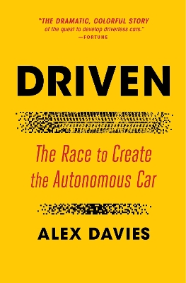 Driven: The Race to Create the Autonomous Car by Alex Davies