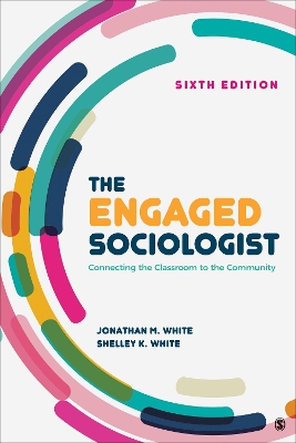 The Engaged Sociologist: Connecting the Classroom to the Community book