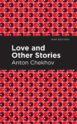 Love and Other Stories by Anton Chekhov