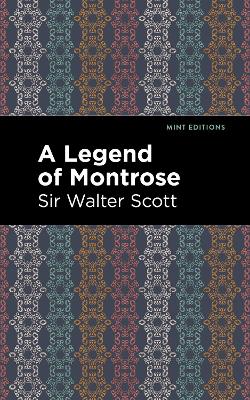 A Legend of Montrose by Walter, Sir Scott