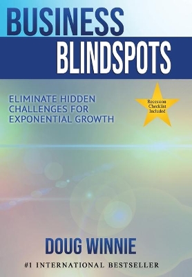 Business Blindspots: Eliminate Hidden Challenges for Exponential Growth book