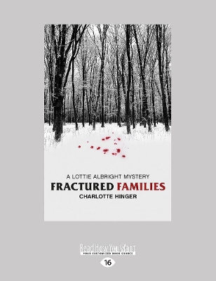 Fractured Families: A Lottie Albright Mystery by Charlotte Hinger