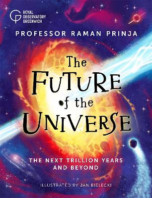 The Future of the Universe: The next trillion years and beyond book