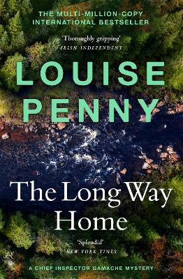 The The Long Way Home: thrilling and page-turning crime fiction from the author of the bestselling Inspector Gamache novels by Louise Penny