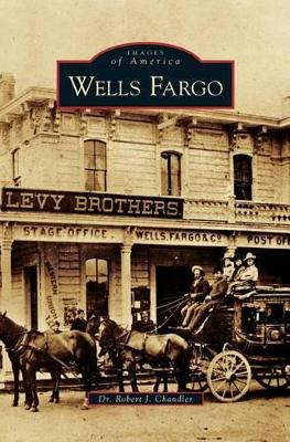 Wells Fargo by Robert J Chandler