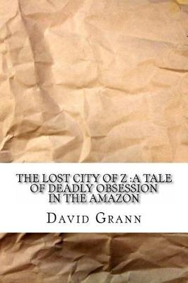 Lost City of Z by David Grann