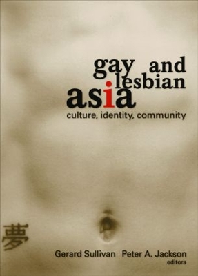 Gay and Lesbian Asia by Gerard Sullivan