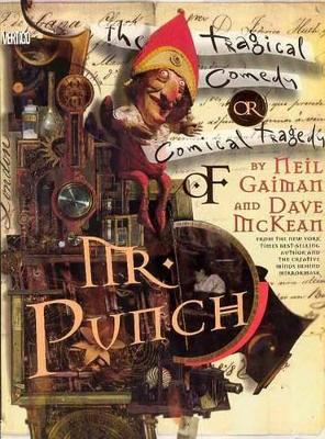 The Tragical Comedy or Comical Tragedy of Mr Punch: A Romance by Neil Gaiman
