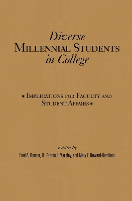 Diverse Millennial Students in College by Fred A. Bonner II
