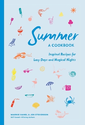 Summer: A Cookbook: Inspired Recipes for Lazy Days and Magical Nights book