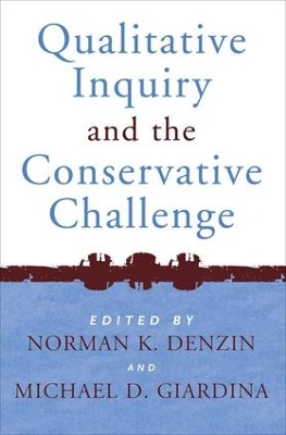 Qualitative Inquiry and the Conservative Challenge book