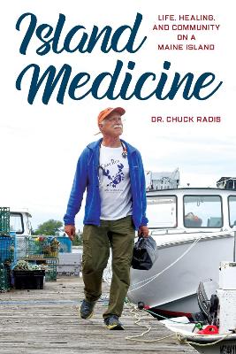 Island Medicine: Life, Healing, and Community on a Maine Island book