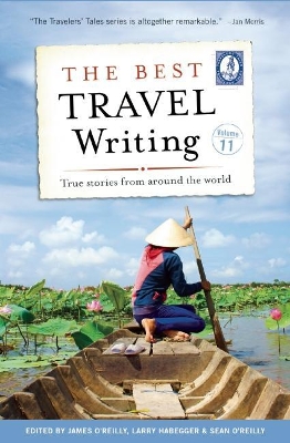The Best Travel Writing, Volume 11: True Stories from Around the World book
