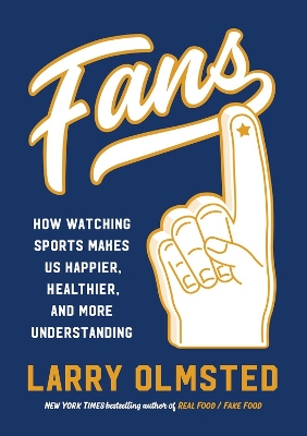 Fans: How Watching Sports Makes Us Happier, Healthier, and More Understanding book