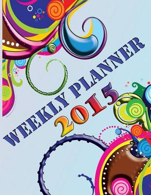 Weekly Planner 2015 by Speedy Publishing LLC