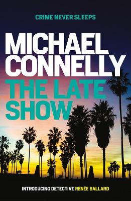 Late Show by Michael Connelly