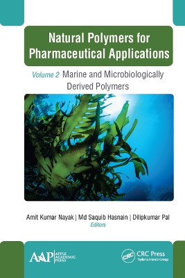 Natural Polymers for Pharmaceutical Applications: Volume 2: Marine- and Microbiologically Derived Polymers book