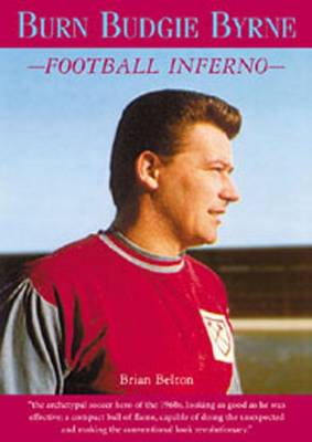 Burn Budgie Byrne, Football Inferno book