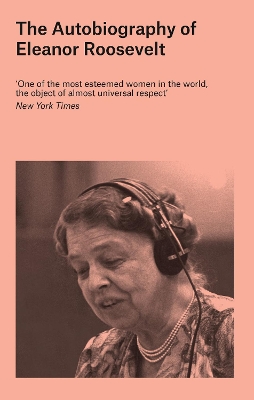 The Autobiography of Eleanor Roosevelt by Eleanor Roosevelt