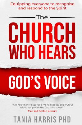 The Church Who Hears God's Voice: Equipping everyone to recognise and respond to the Spirit book