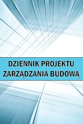 Dziennik projektu zarządzania budową: Wspanialy pomysl na prezent Strona budowy do rejestrowania sily roboczej, zadania, harmonogramy, raport dzienny budowy i wiele innych book