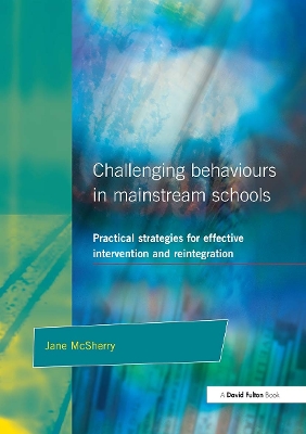 Challenging Behaviour in Mainstream Schools by Jane McSherry