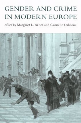 Gender And Crime In Modern Europe by Meg Arnot