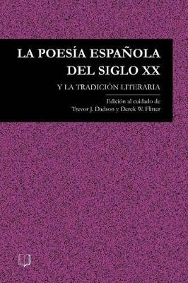 La Poesia Espanola Del Siglo XX: Y La Tradicion Literaria book